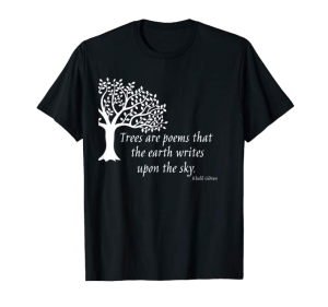 Gibran Trees are Poems shirt